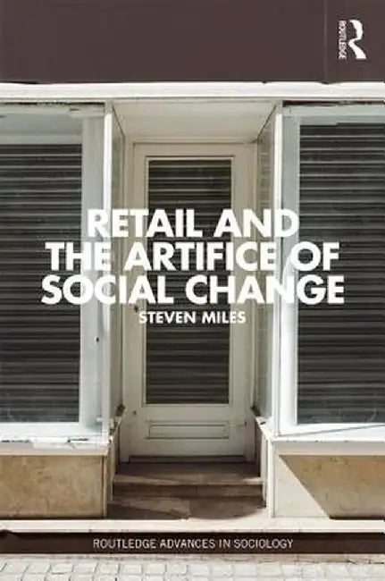 Retail and the Artifice of Social Change by Steven Miles
