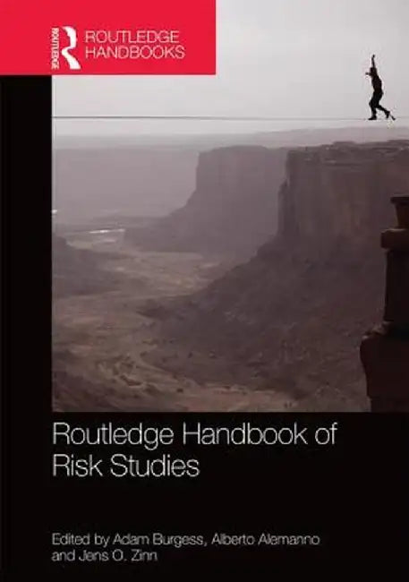 Routledge Handbook of Risk Studies by Adam Burgess