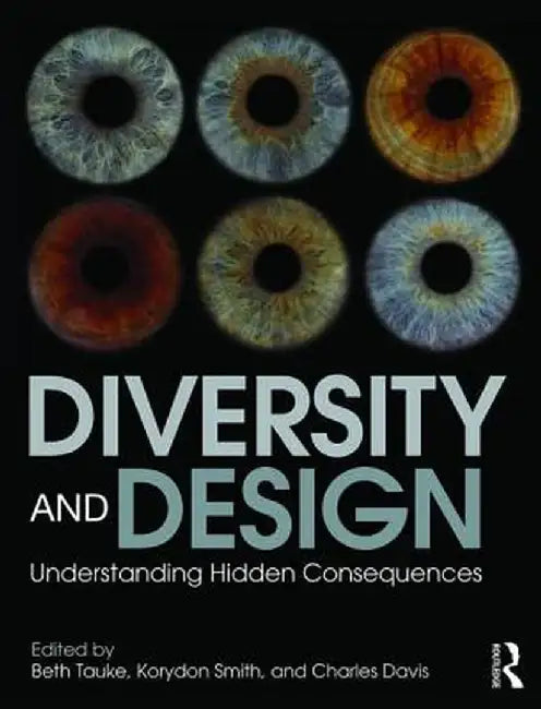 Diversity and Design: Understanding Hidden Consequences by Beth Tauke