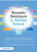 Socratic Seminars in Middle School: Texts and Films That Engage Students in Reflective Thinking and Close Reading by Victor Moeller
