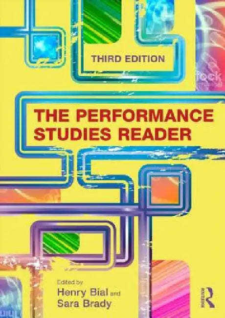 The Performance Studies Reader by Henry Bial, Sara Brady