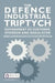 The Defence Industrial Triptych: Government as a Customer, Sponsor and Regulator by Henrik Heidenkamp