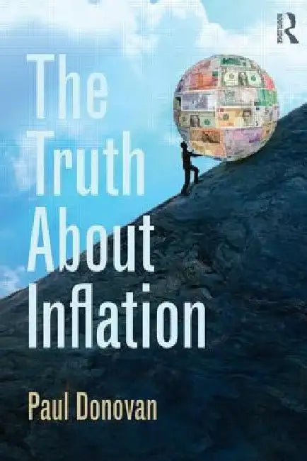 The Truth about Inflation by Paul Donovan