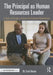 The Principal as Human Resources Leader: A Guide to Exemplary Practices for Personnel Administration by M. Scott Norton