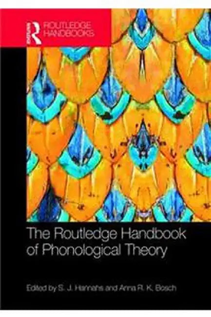 The Routledge Handbook of Phonological Theory by Anna Bosch