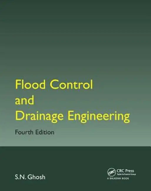 Flood Control and Drainage Engineering by S.N. Ghosh