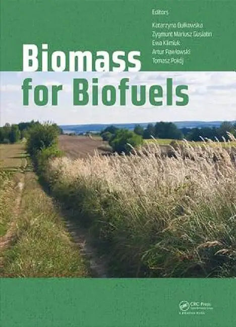 Biomass for Biofuels by Katarzyna Bulkowska