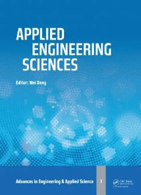 Applied Engineering Sciences: Proceedings of the 2014 Aasri International Conference on Applied Engineering Sciences, Hollywood, La, USA by Wei Deng