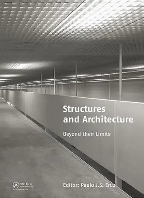 Structures and Architecture: Beyond Their Limits by Paulo J. Cruz