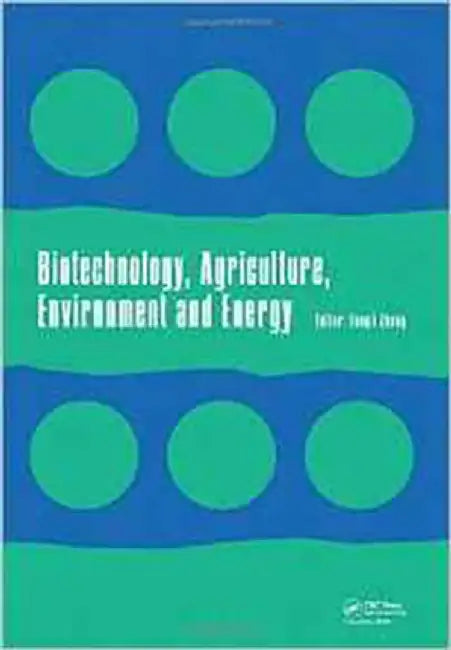 Biotechnology, Agriculture, Environment And Energy by Fangli Zheng