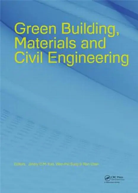 Green Building, Materials and Civil Engineering by Jimmy C.M. Kao