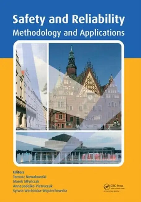 Safety and Reliability: Methodology and Applications [With CDROM] by Tomasz Nowakowski