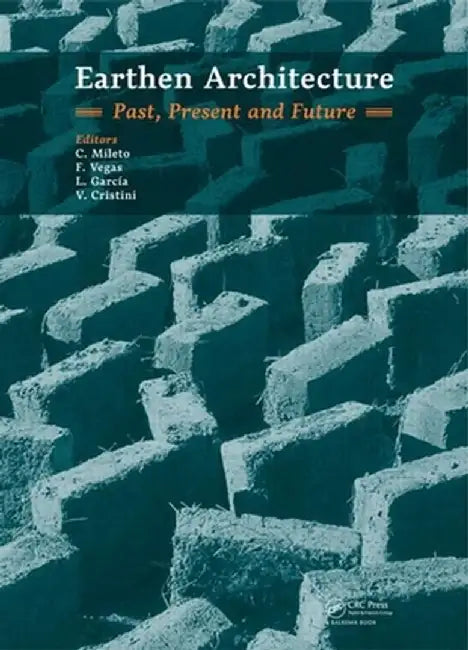Earthen Architecture: Past, Present and Future [With CDROM] by C. Mileto