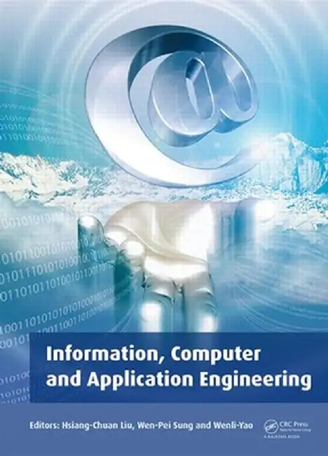 Information, Computer and Application Engineering: Proceedings of the International Conference on Information Technology and Computer Application Engi by Hsiang-Chuan Liu