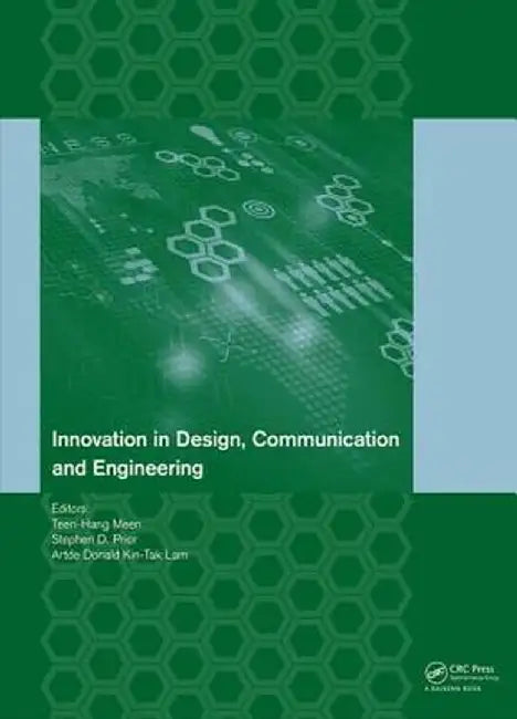 Innovation in Design, Communication and Engineering: Proceedings of the 2014 3rd International Conference on Innovation, Communication and Engineering by Teen-Hang Meen