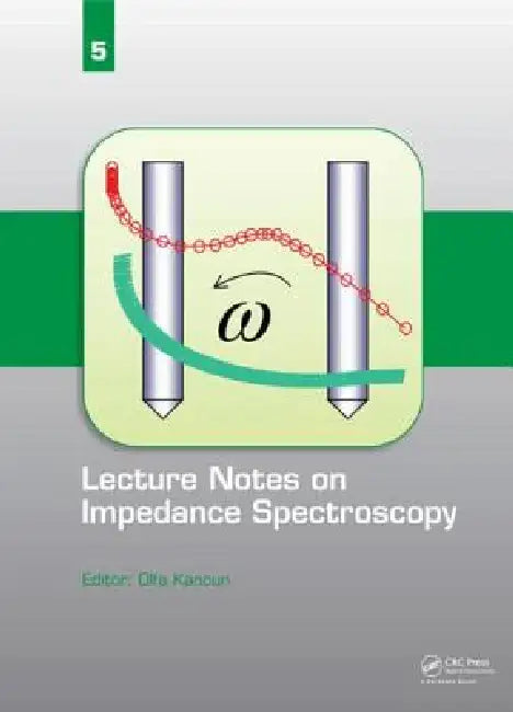 Lecture Notes on Impedance Spectroscopy by Olfa Kanoun