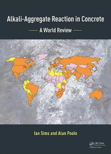 Alkali-Aggregate Reaction in Concrete: A World Review by Ian Sims