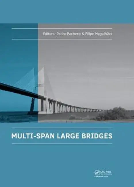 Multi-Span Large Bridges: Proceedings of the International Conference on Multi-Span Large Bridges, 1-3 July 2015, Porto, Portugal by Pedro Pacheco