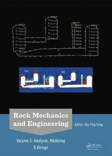 Rock Mechanics and Engineering Volume 3: Analysis, Modeling & Design by Xia-Ting Feng