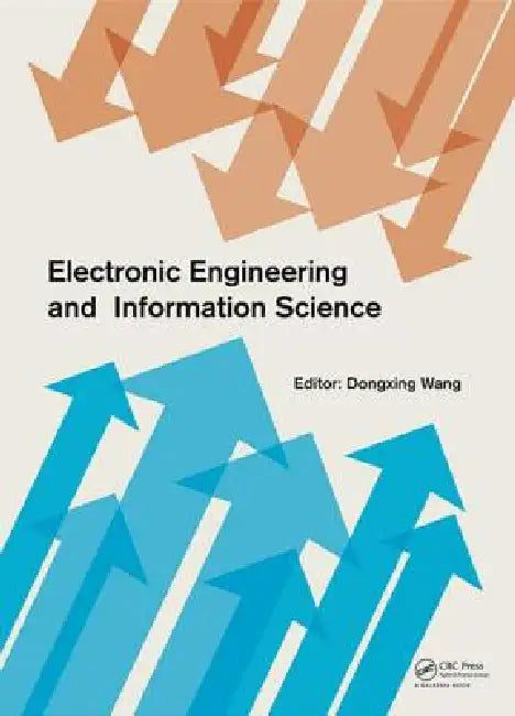 Electronic Engineering and Information Science: Proceedings of the International Conference of Electronic Engineering and Information Science 2015 (Ic by Dongxing Wang