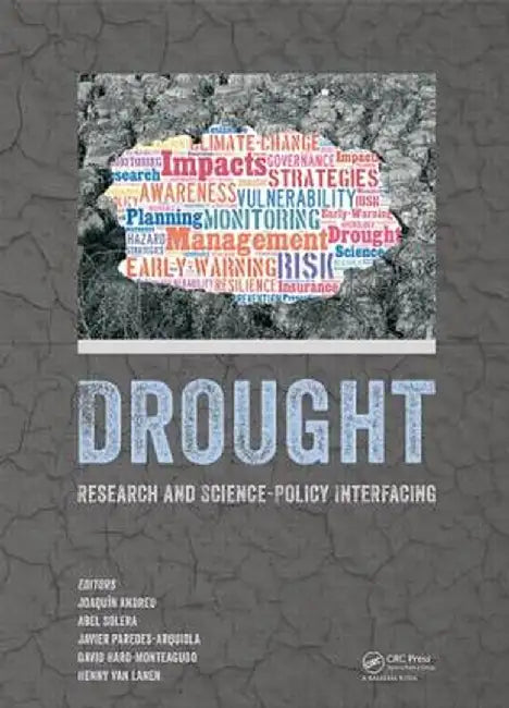 Drought: Research and Science-Policy Interfacing by Abel Solera, Javier Paredes-Arquiola, David Haro-Monteagudo