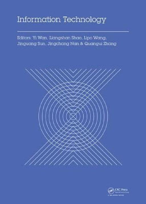 Information Technology: Proceedings of the 2014 International Symposium on Information Technology (ISIT 2014), Dalian, China, 14-16 October 2014 by Yi Wan, Liangshan Shao, Lipo Wang