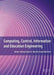Computing, Control, Information and Education Engineering: Proceedings of the 2015 Second International Conference on Computer, Intelligent and Educat by Hsiang-Chuan Liu