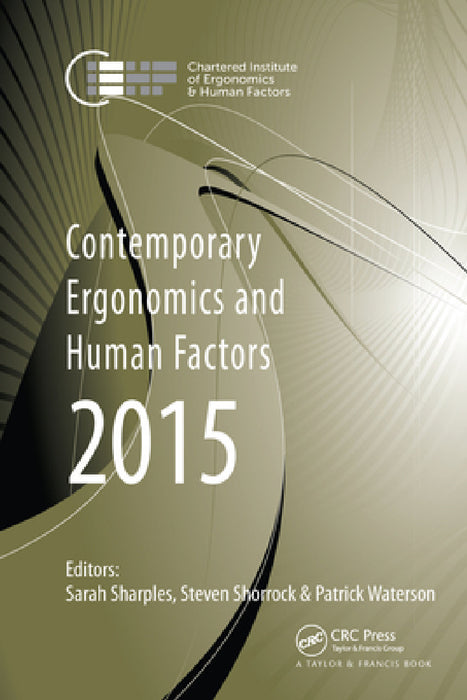 Contemporary Ergonomics and Human Factors 2015: Proceedings of the International Conference on Ergonomics & Human Factors 2015, Daventry, Northamptons by Sarah Sharples