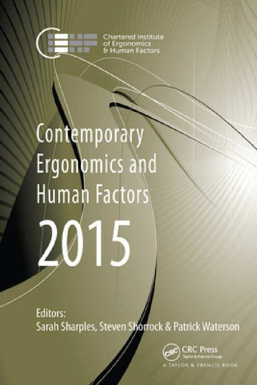 Contemporary Ergonomics and Human Factors 2015: Proceedings of the International Conference on Ergonomics & Human Factors 2015, Daventry, Northamptons by Sarah Sharples