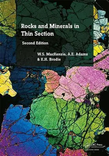 Rocks and Minerals in Thin Section: A Colour Atlas by W.S. MacKenzie