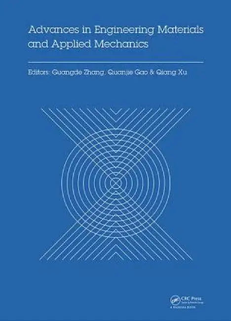 Advances in Engineering Materials and Applied Mechanics: Proceedings of the International Conference on Machinery, Materials Science and Engineering A by Guangde Zhang