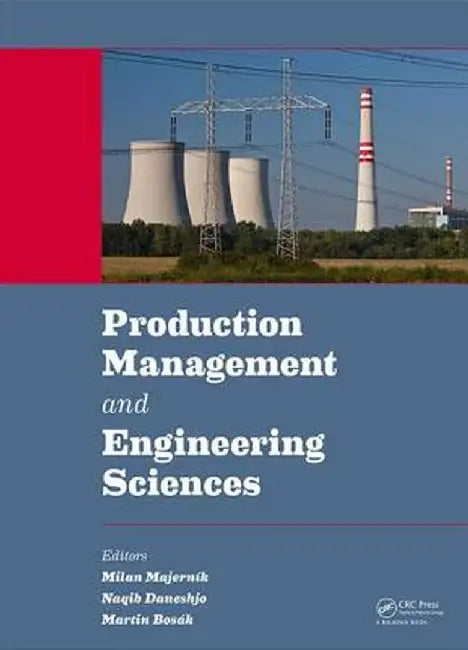 Production Management and Engineering Sciences: Proceedings of the International Conference on Engineering Science and Production Management (Espm 201 by Milan Majerník