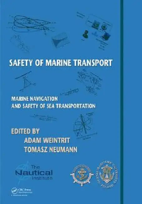 Safety of Marine Transport: Marine Navigation and Safety of Sea Transportation by Adam Weintrit