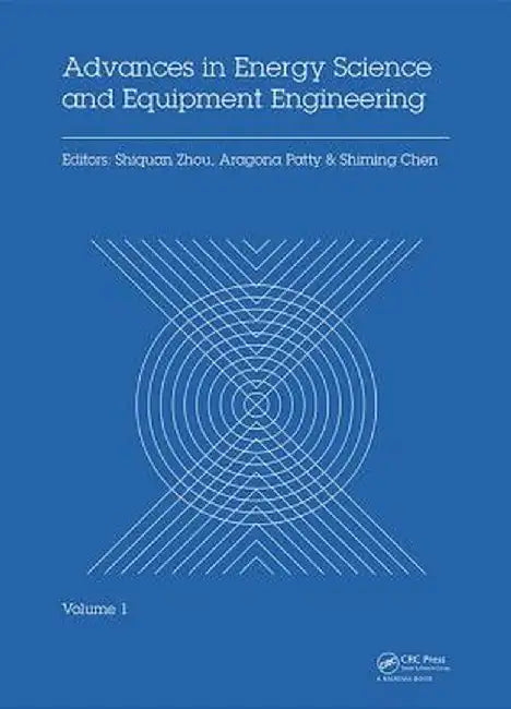 Advances in Energy Science and Equipment Engineering: Proceedings of the International Conference on Energy Equipment Science and Engineering, (Iceese by Shiquan Zhou