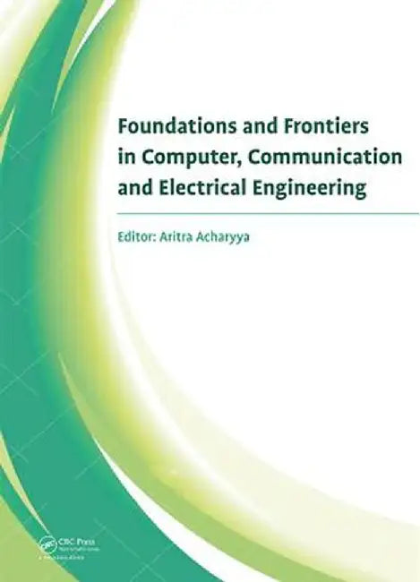 Foundations and Frontiers in Computer, Communication and Electrical Engineering: Proceedings of the 3rd International Conference C2e2, Mankundu, West by Aritra Acharyya