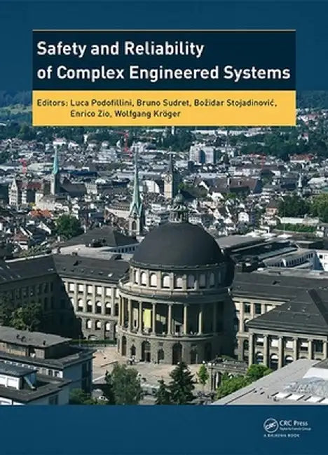 Safety and Reliability of Complex Engineered Systems: Esrel 2015 by Luca Podofillini