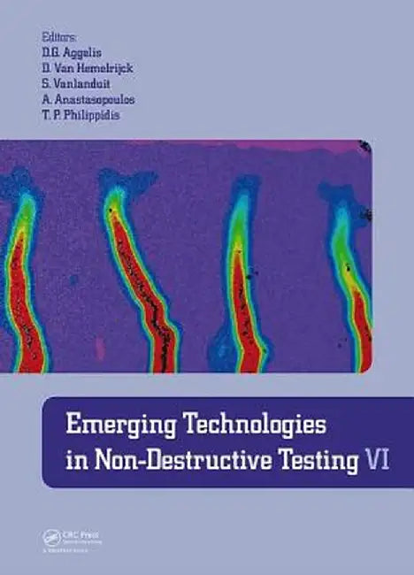 Emerging Technologies in Non-Destructive Testing VI: Proceedings of the 6th International Conference on Emerging Technologies in Non-Destructive Testi by Danny Van Hemelrijck