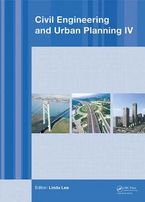 Civil Engineering and Urban Planning IV: Proceedings of the 4th International Conference on Civil Engineering and Urban Planning, Beijing, China, 25-2 by Yuan-Ming Liu