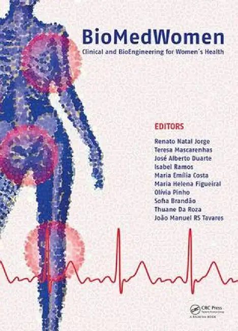 Biomedwomen: Proceedings of the International Conference on Clinical and Bioengineering for Women's Health (Porto, Portugal, 20-23 June, 2015) by Renato Natal Jorge