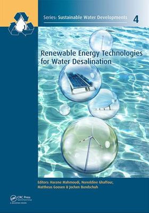 Renewable Energy Technologies for Water Desalination by Noreddine Ghaffour, Mattheus F.A. Goosen, Jochen Bundschuh