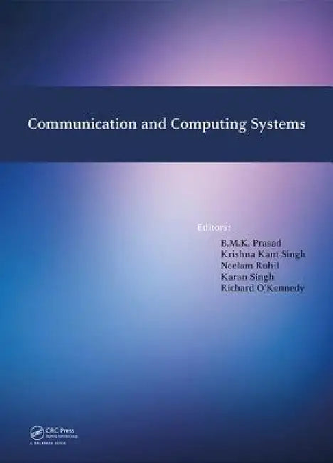 Communication and Computing Systems: Proceedings of the International Conference on Communication and Computing Systems (Icccs 2016), Gurgaon, India, by B. M. K. Prasad