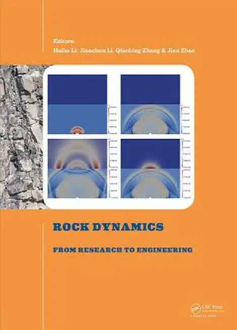 Rock Dynamics: From Research to Engineering: Proceedings of the 2nd International Conference on Rock Dynamics and Applications by Haibo Li