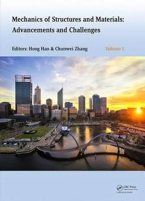 Mechanics of Structures and Materials XXIV: Proceedings of the 24th Australian Conference on the Mechanics of Structures and Materials (Acmsm24, Perth by Hong Hao