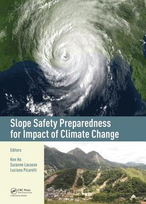 Slope Safety Preparedness for Impact of Climate Change by Suzanne Lacasse, Luciano Picarelli