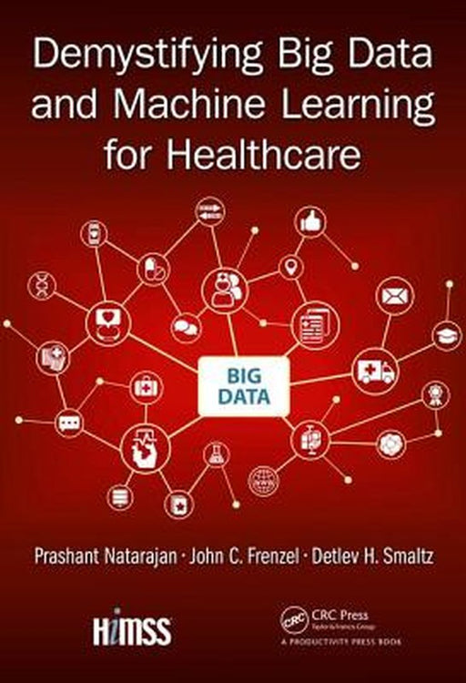 Demystifying Big Data and Machine Learning for Healthcare by Prashant Natarajan