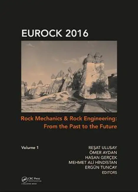 Rock Mechanics and Rock Engineering: From the Past to the Future by Re?at Ulusay