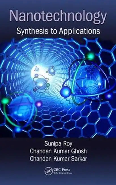Nanotechnology: Synthesis to Applications by Sunipa Roy