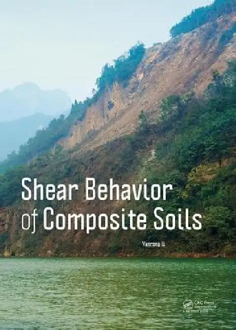 Shear Behavior of Composite Soils by Yanrong Li