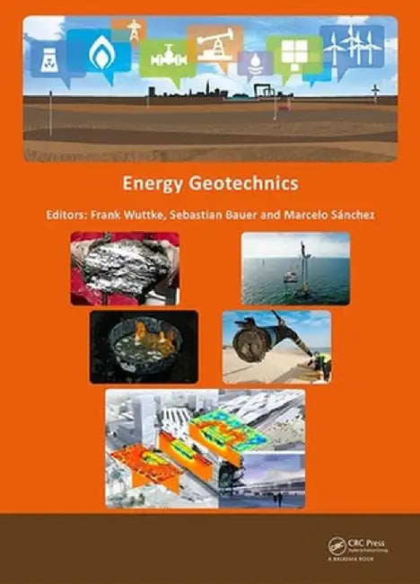 Energy Geotechnics: Proceedings of the 1st International Conference on Energy Geotechnics, Icegt 2016, Kiel, Germany, 29-31 August 2016 by Frank Wuttke