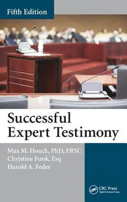 Successful Expert Testimony by Max M. Houck